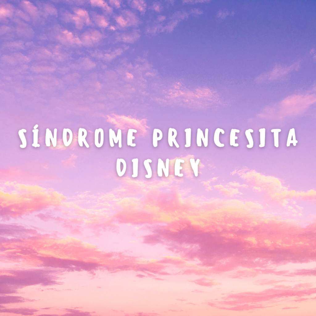 sindrome princesita disney www.elartedebrillar.com astrologia y autoconocimiento